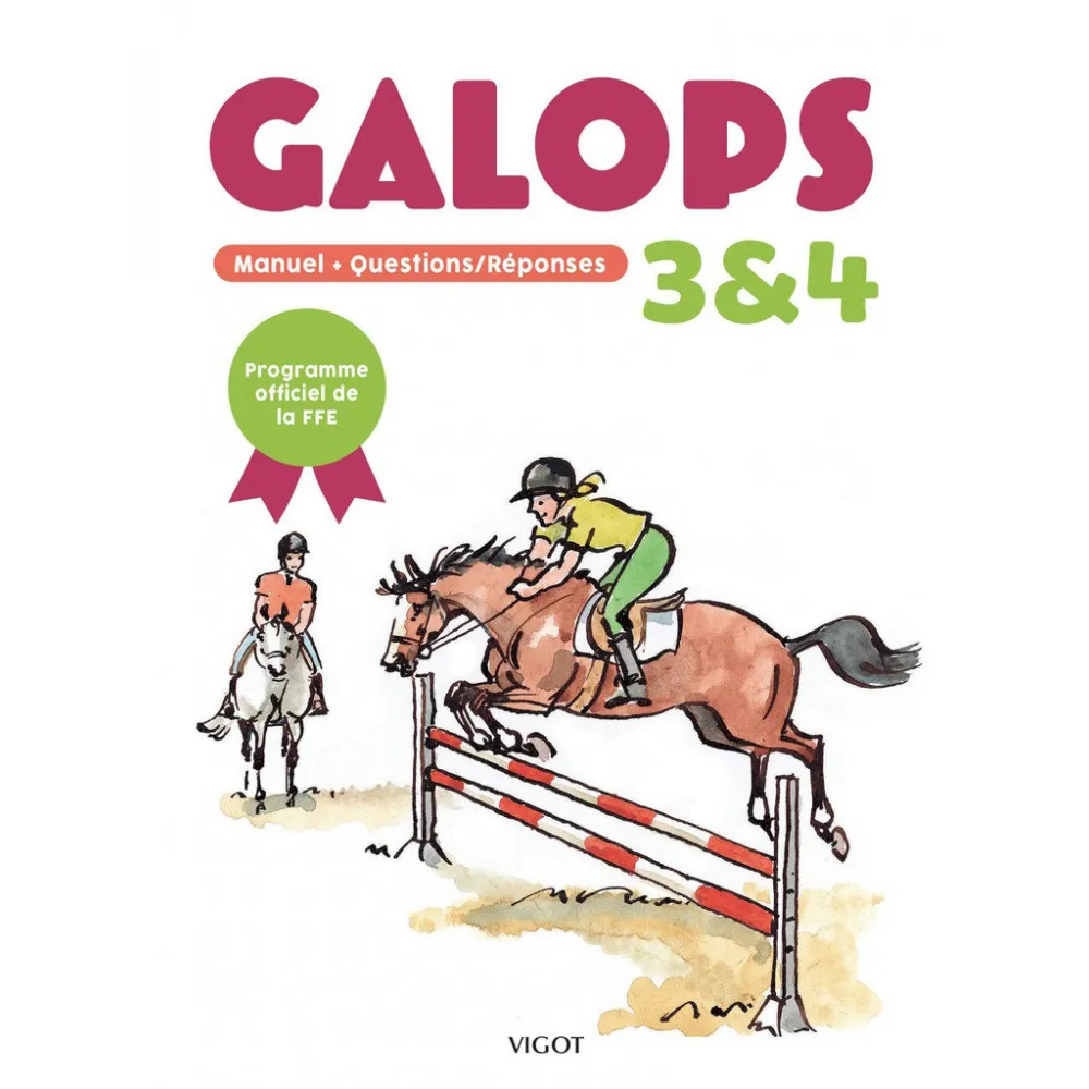 Manuel Galops 3 et 4 Vigot - Préparation aux examens d'équitation