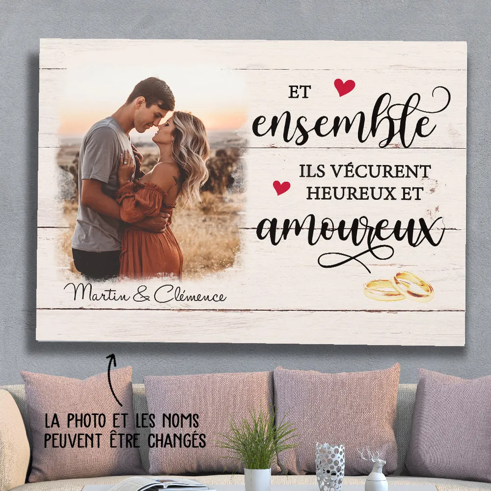 Toile Photo Personnalisée - Et Ensemble Ils Vécurent Heureux Et Amoureux